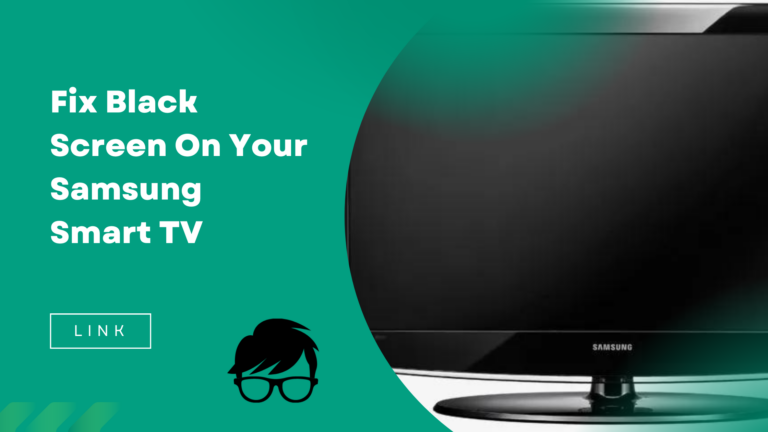 Fix Black Screen On Your Samsung Smart TV
