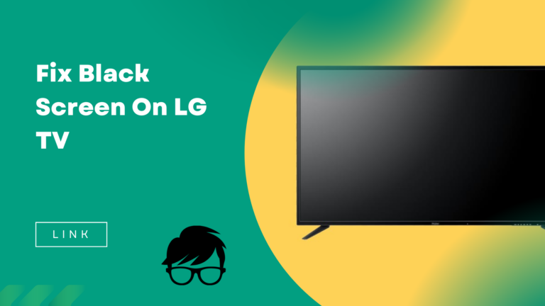 Fix Black Screen On LG TV